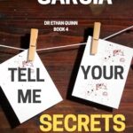 Tell me your secrets by Molly Garcia